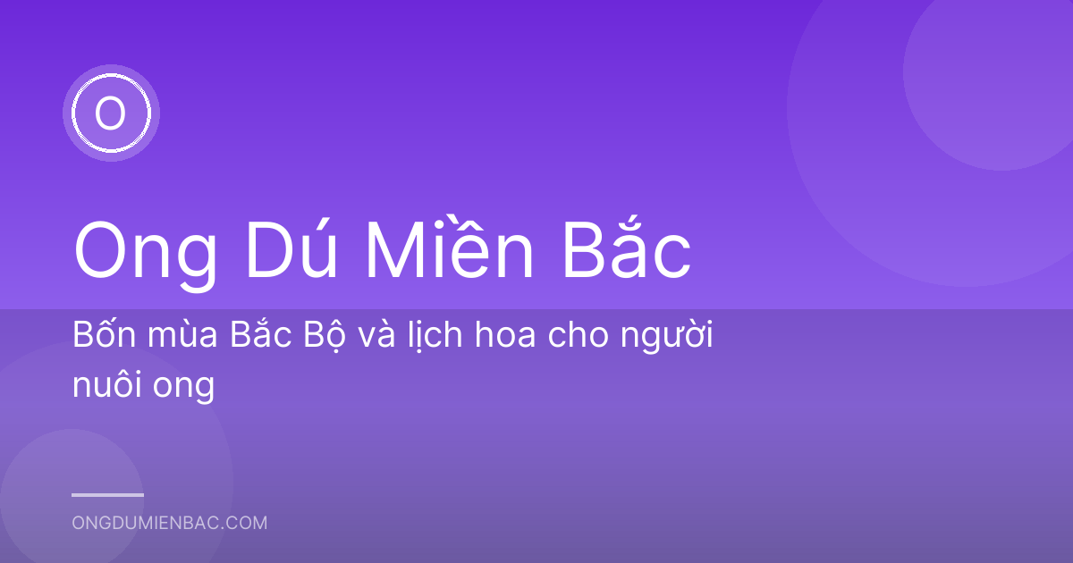 Bốn mùa Bắc Bộ và lịch hoa cho người nuôi ong
