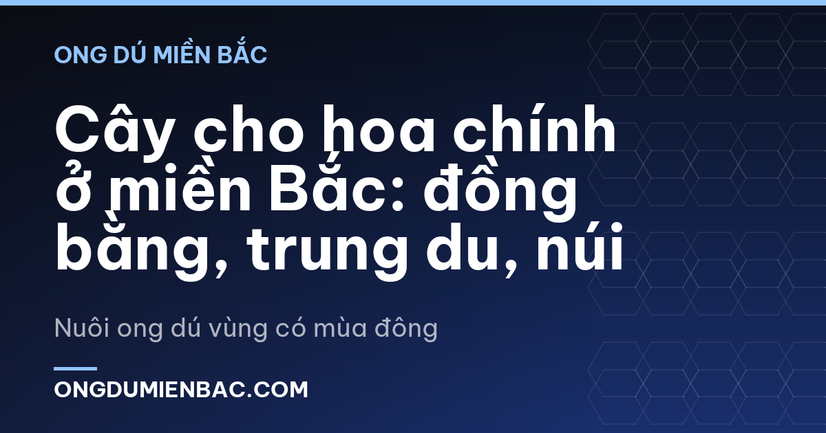 Cây cho hoa chính ở miền Bắc: đồng bằng, trung du, núi