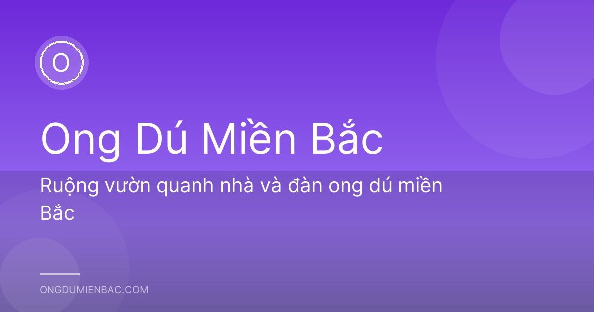 Ruộng vườn quanh nhà và đàn ong dú miền Bắc
